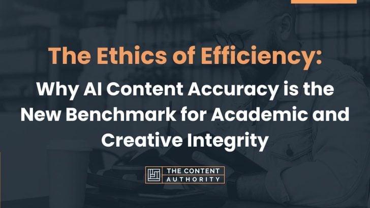 Visualizing the ethics of efficiency and why content accuracy is a benchmark for integrity