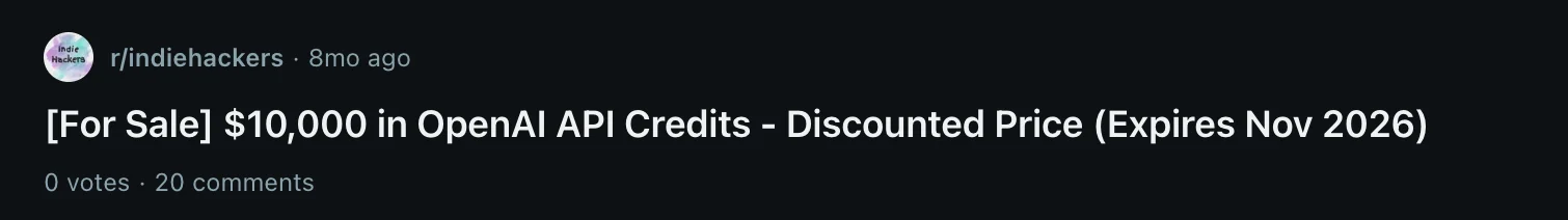 Screenshot of an r/indiehackers post titled 'For Sale: $10,000 in OpenAI API Credits - Discounted Price (Expires Nov 2026)'